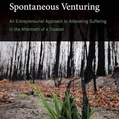 ⚡PDF❤ Spontaneous Venturing: An Entrepreneurial Approach to Alleviating Suffering in