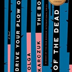 Read ❤️ PDF Drive Your Plow Over the Bones of the Dead: A Novel by  Olga Tokarczuk &  Antonia Ll