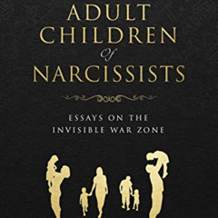 View EBOOK 📃 Healing the Adult Children of Narcissists: Essays on The Invisible War