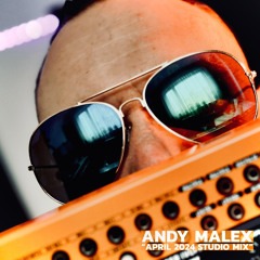 Andy Malex - April 2024 Studio Mix
