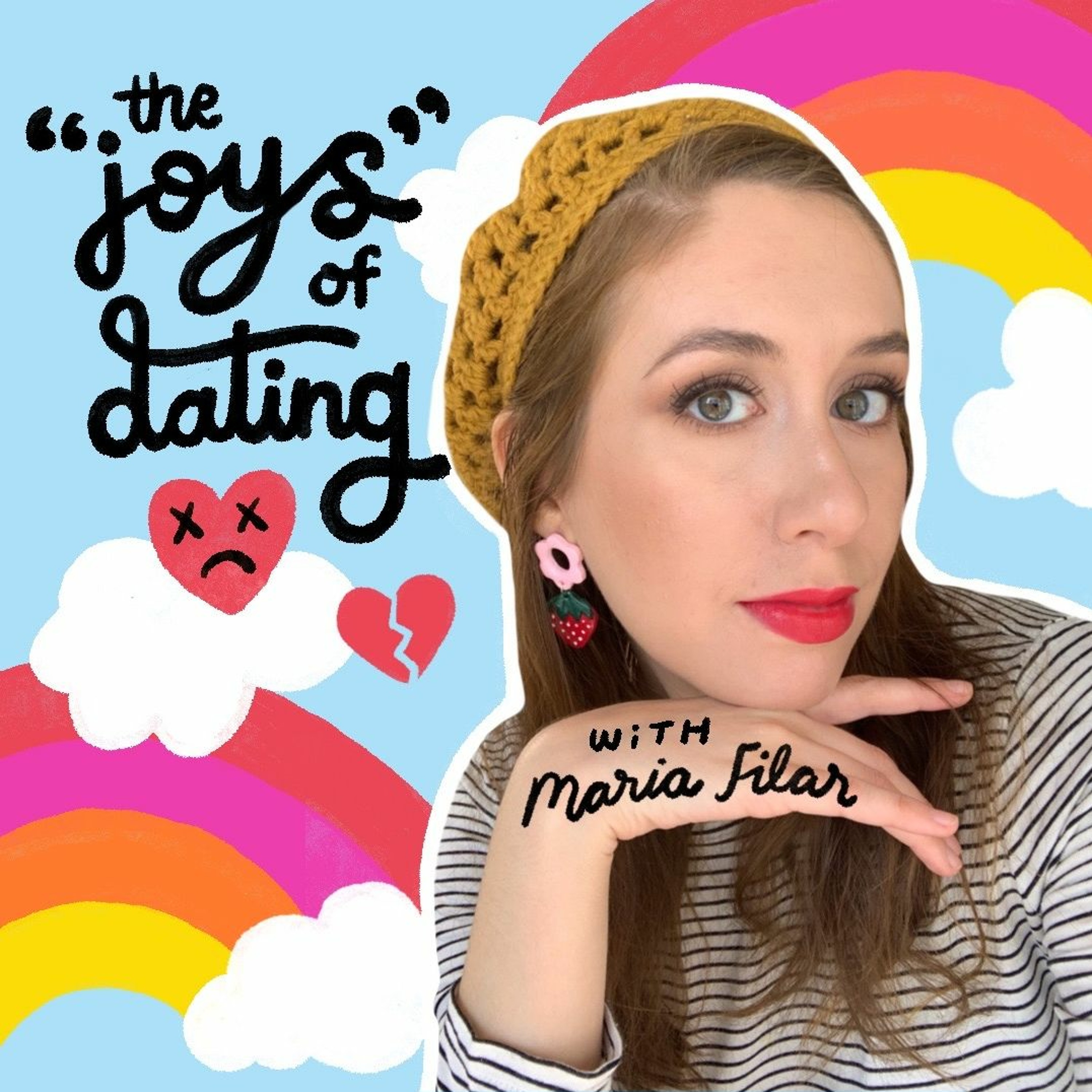 #17: The ”Joys” of Dating, with Maria Filar, Graphic Designer/Illustrator