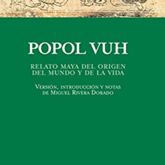 Access PDF 📮 Popol Vuh: Relato maya del origen del mundo y de la vida (Collección Pa