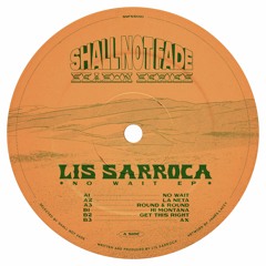 Shall Not Fade SS010 | Lis Sarroca - No Wait EP