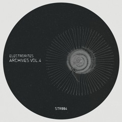 PREMIERE: Electrorites - Archive 011 [STR004]