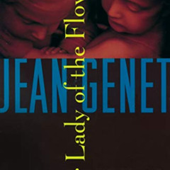 [FREE] PDF 📃 Our Lady of the Flowers by  Jean Genet &  Jean-Paul Sartre [KINDLE PDF