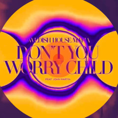DONT' YOU WORRY CHILD (HAZZÜ REMIX) [FREE DOWNLOAD]
