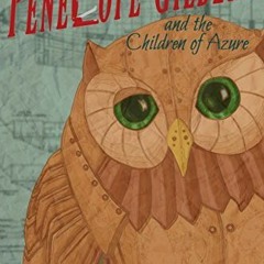 [Read] Online Penelope Gilbert and the Children of Azure BY : Emily A. Steward