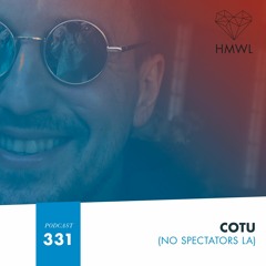 HMWL Podcast 331 - COTU (No Spectators LA)