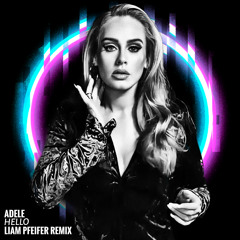 Adele - Hello (Liam Pfeifer Remix) [Free Download]