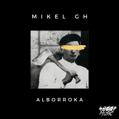 Mikel GH - Alborroka (Radio Edit)