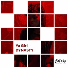 Ya Girl Dynasty - BTL Mix