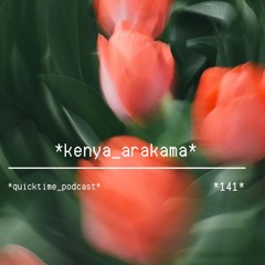 *141* kenya_arakama *quicktimepodcast*