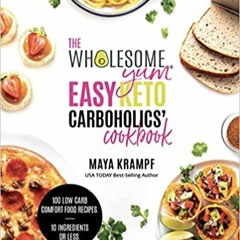 Download⚡️(PDF)❤️ The Wholesome Yum Easy Keto Carboholics' Cookbook: 100 Low Carb Comfort Food Recip