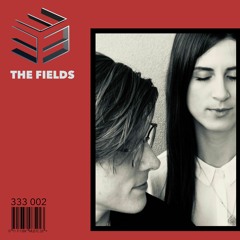 333 Sessions 002 - The Fields