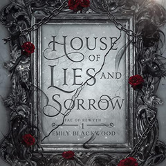 [VIEW] EBOOK 🗸 House of Lies and Sorrow: Fae of Rewyth, Book 1 by  Emily Blackwood,C