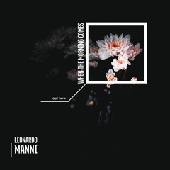 Leonardo Manni - When The Morning Comes (original mix ) [Loosemonkey Rec]
