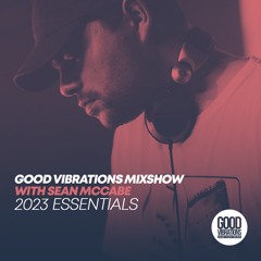 Good Vibrations Mixshow with Sean McCabe - 2023 Essentials