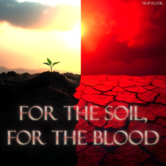 For the Soil, For the Blood