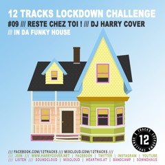 Lockdown Challenge #09 /// Reste Chez Toi /// Dj Harry Cover /// In Da Funky House