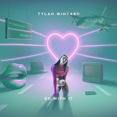 Tylah Winyard - Go With It