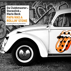 Da Clubbmaster x Stereolink x Mario Beck - Papa was a Rollin Stone (Stereolink Extended Mix)