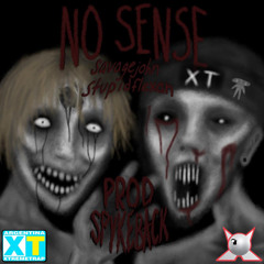 NO SENSE W/ STUPIDFLEXAN [PROD. SPYKEBACK]