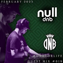 #DnBforLife | nulldnb (Guest Mix #019- February 2025)