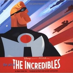 Pdf [download]^^ The Art of The Incredibles READ B.O.O.K.