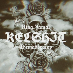 KelShit - King Jamal ft Cheena Prodby TheMadBeatss