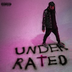 Underrated ( Ft. Lil Deafo )