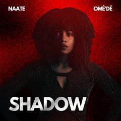 Shadow - NAATE & OMÉ'DÉ (Original Mix)