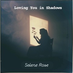 Loving You in Shadows