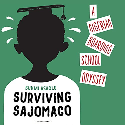 ACCESS EBOOK 🧡 Surviving SAJOMACO: A Nigerian Boarding School Odyssey by  Bunmi Asao