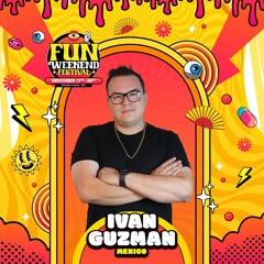 FUN WEEKEND FESTIVAL BY MEET + BABEL - Special Podcast Ivan Guzman