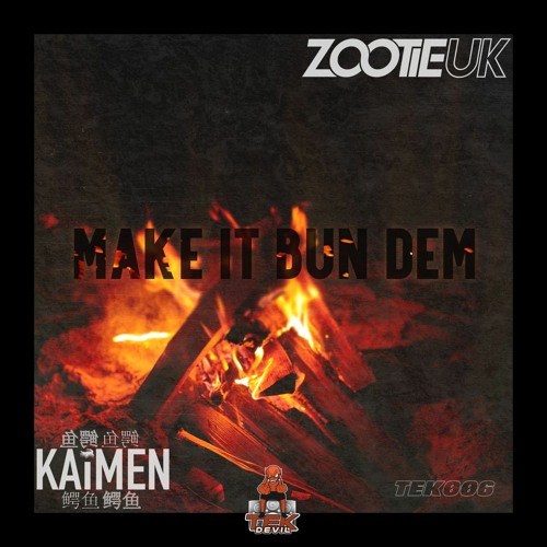 Zootie X Kaimen - Make It Bun Dem [Bootleg] (Free Download)