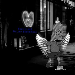 Da_Ay BlvckRose - TWC to the top (Feel it prt2)
