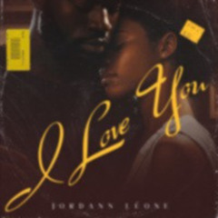 Jordann Léone - I LOVE YOU (prod. by ANTHEM)