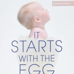 Ebook Dowload It Starts with the Egg: How the Science of Egg Quality Can Help