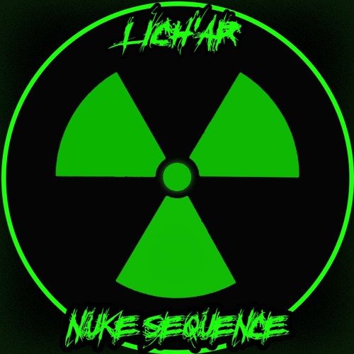 Lich'ar - Nuke Sequence [GABBER]