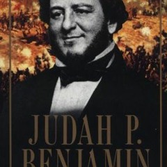 View EBOOK 📤 Judah P. Benjamin: The Jewish Confederate by  Eli Evans EBOOK EPUB KIND