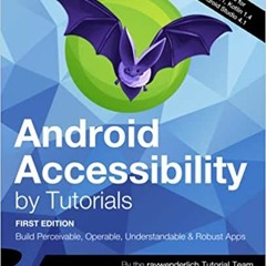[READ] Android Accessibility by Tutorials (First Edition): Build Pe