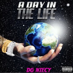 DG Niecy - Day In The Life (Explicit)