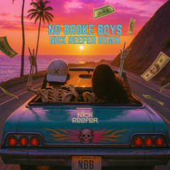 No Broke Boys (NICK REEFER REMIX) [FREE DOWNLOAD]