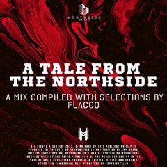 A TALE FROM THE NORTHSIDE VOL. 001 - A MIX COMPILED & MIXED BY FLACCO