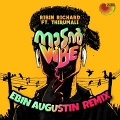 Ribin Richard Ft. ThirumaLi - Naadan Vibe (Ebin Augustin Remix)