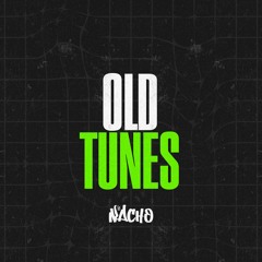 DJ Nacho - Old Tunes