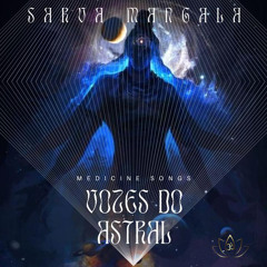 Vozes do Astral - Sarva Mangala