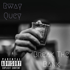 Rway Quey-Break The Bank (2014)