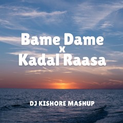 Eran Hersh x A.R. Rahman & Yuvan Shankar Raja - Bame Dame x Kadal Raasa Naan (Dj Kishore mashup)