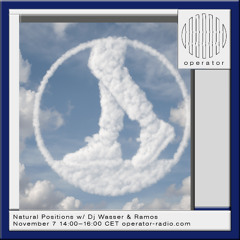 Natural Positions w/ DJ Wasser & Ramos - 7th November 2025
